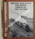 British Railways Steaming through the Sixties  by HANDS, Peter & RICHARDS, Colin 